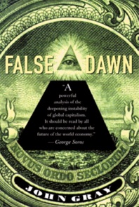 False Dawn: The Delusions of Global Capitalism